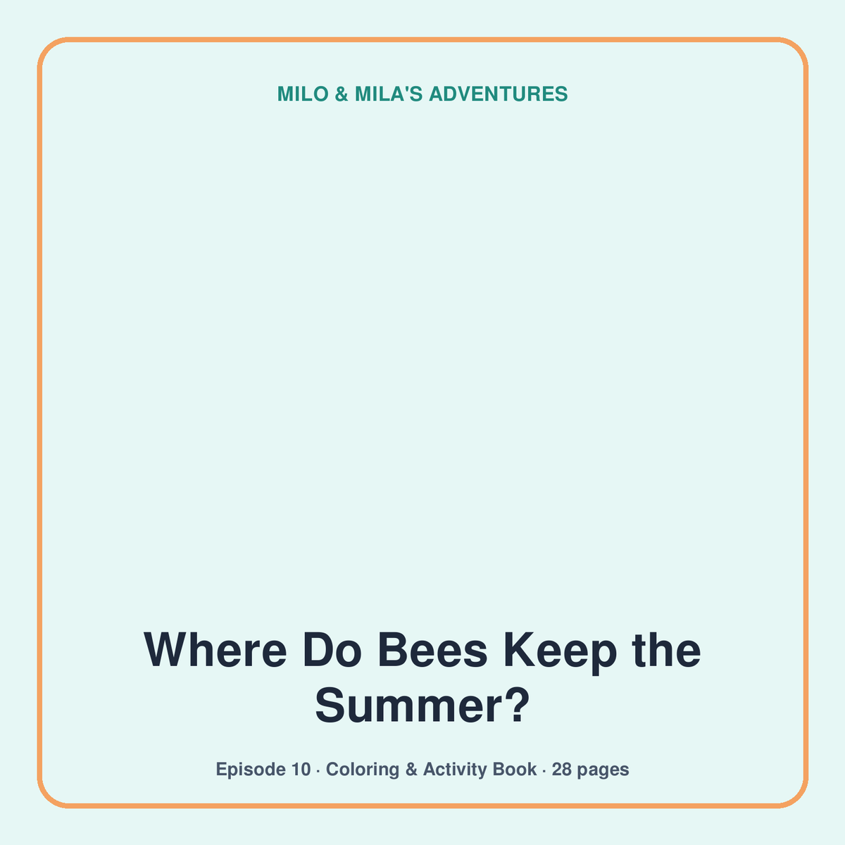Where Do Bees Keep the Summer? — Coloring & Activity Book