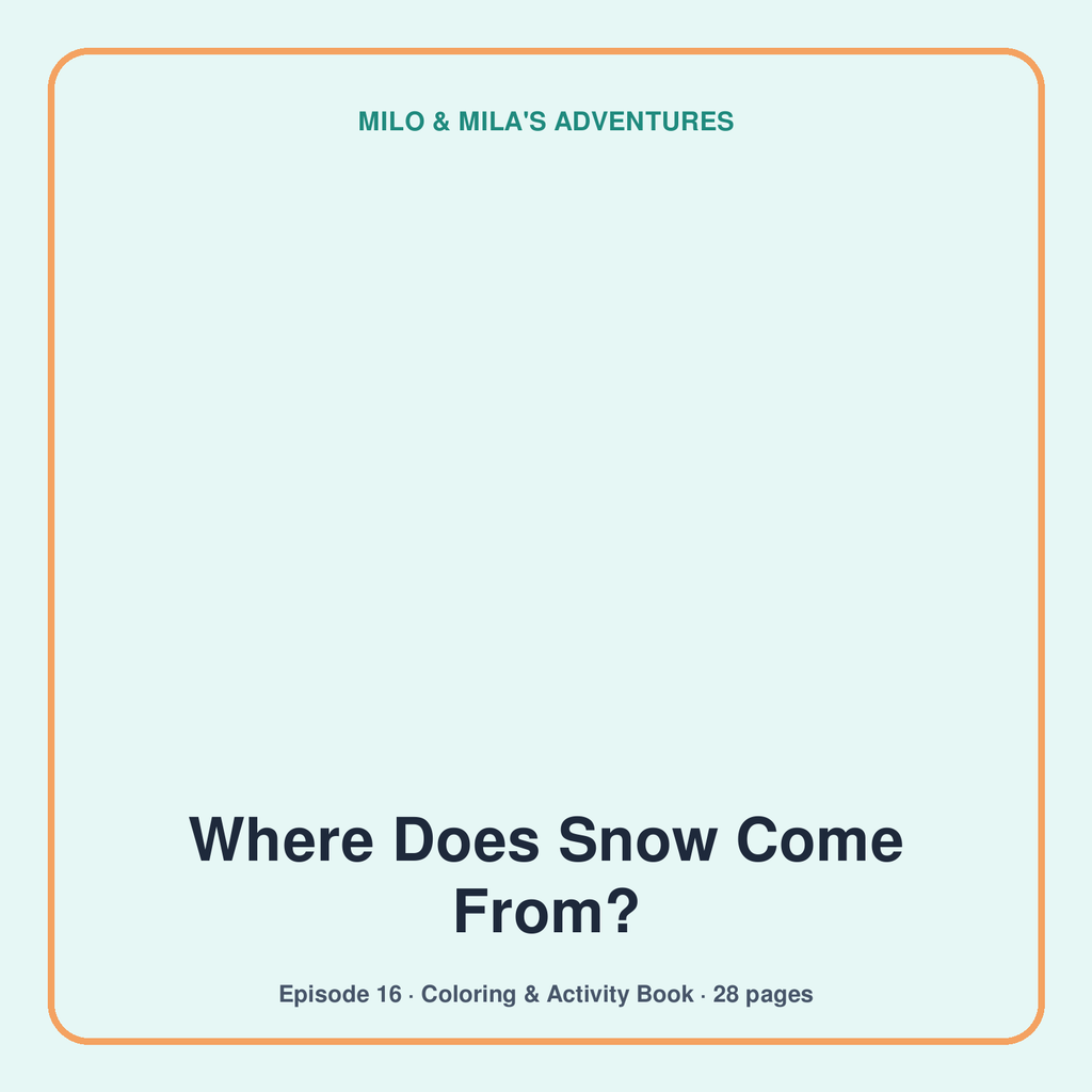 Where Does Snow Come From? — Coloring & Activity Book